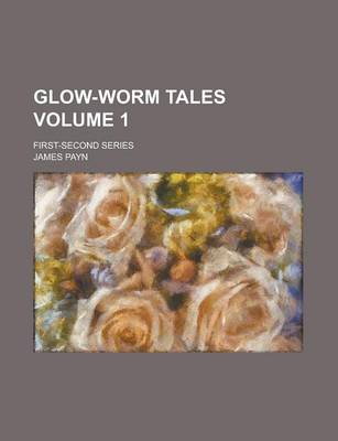 Book cover for Glow-Worm Tales; First-Second Series Volume 1