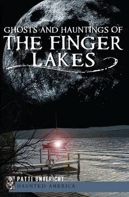 Cover of Ghosts and Hauntings of the Finger Lakes