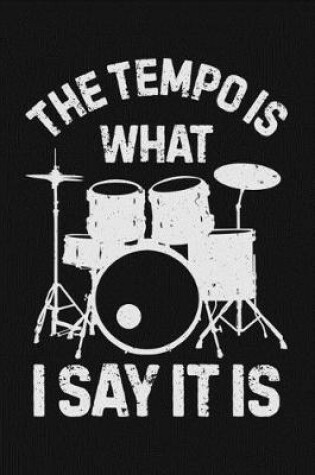 Cover of The Tempo is What I Say It is