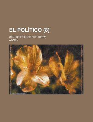 Book cover for El Politico (8); (Con Un Epilogo Futurista)