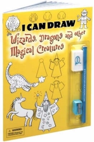 Cover of I Can Draw Wizards, Dragons and Other Magical Creatures