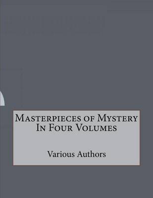 Book cover for Masterpieces of Mystery in Four Volumes