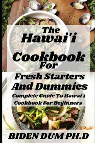 Cover of The Hawai'i Cookbook For Fresh Starters And Dummies