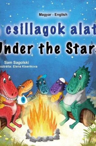 Cover of Under the Stars (Hungarian English Bilingual Kids Book)