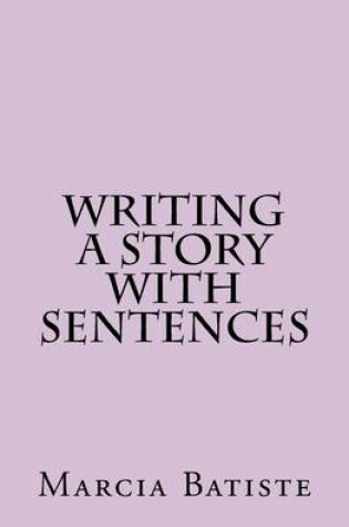 Cover of Writing a Story With Sentences