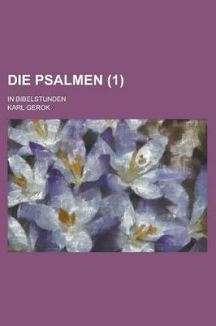 Cover of Die Psalmen; In Bibelstunden (1)