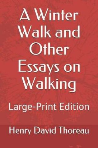 Cover of A Winter Walk and Other Essays on Walking