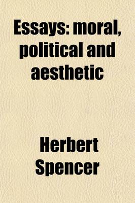 Book cover for Essays; Moral, Political and Aesthetic