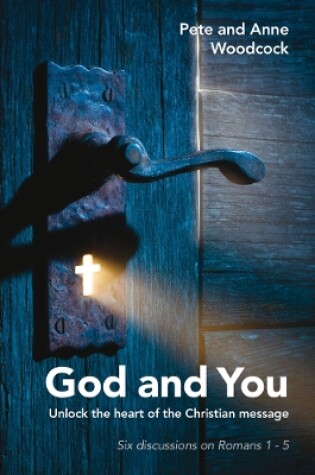 Cover of God and You: Unlock the heart of the Christian message