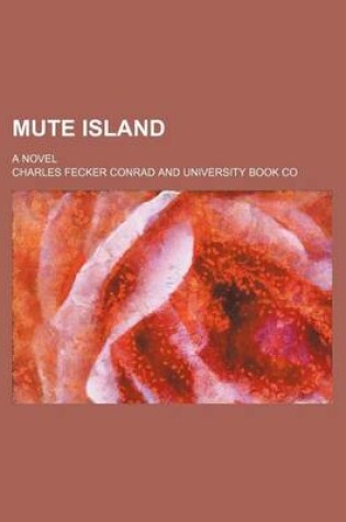 Cover of Mute Island; A Novel