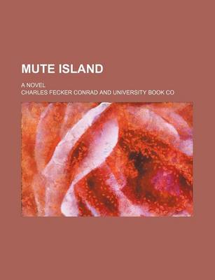 Book cover for Mute Island; A Novel