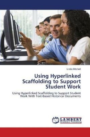 Cover of Using Hyperlinked Scaffolding to Support Student Work