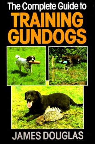 Cover of Complete Guide to Training Gun Dogs