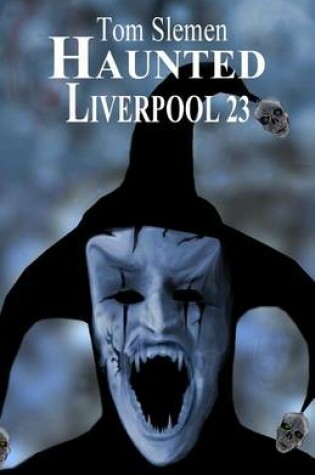 Cover of Haunted Liverpool 23
