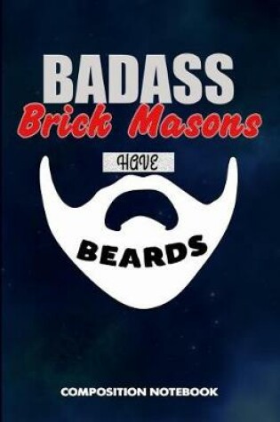 Cover of Badass Brick Masons Have Beards