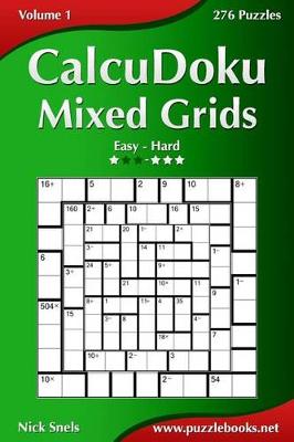 Book cover for CalcuDoku Mixed Grids - Easy to Hard - Volume 1 - 276 Puzzles