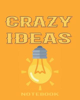 Book cover for Idea Machine - Brainstorm Many Crazy Ideas & Pick The Winners (College Ruled Journal)