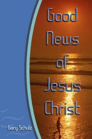 Cover of Good News of Jesus Christ