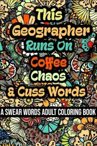 Cover of This Geographer Runs On Coffee, Chaos and Cuss Words