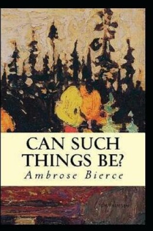 Cover of Can Such Things Be?(Illustrated edition)