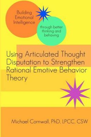 Cover of ABC Using Articulated Thought Disputationto Enhance the Effects of Rational Emotive Behavior Therapy