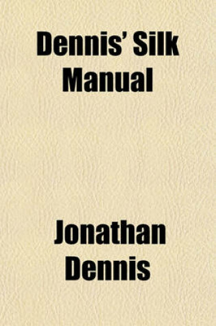 Cover of Dennis' Silk Manual