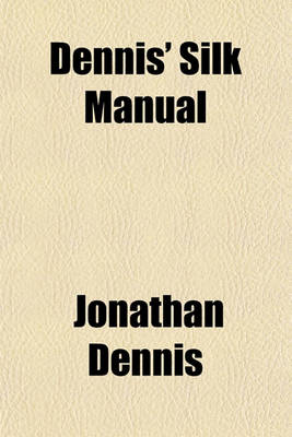 Book cover for Dennis' Silk Manual