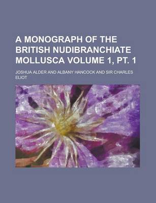 Book cover for A Monograph of the British Nudibranchiate Mollusca Volume 1, PT. 1