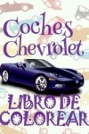 Book cover for &#9996; Coches Chevrolet &#9998; Libro de Colorear Carros Colorear Niños 4 Años &#9997; Libro de Colorear Infantil