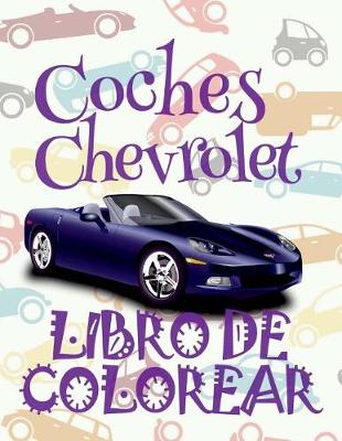 Book cover for &#9996; Coches Chevrolet &#9998; Libro de Colorear Carros Colorear Niños 4 Años &#9997; Libro de Colorear Infantil