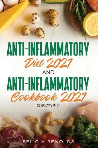 Cover of Anti-Inflammatory Diet 2021 AND Anti-Inflammatory Cookbook 2021