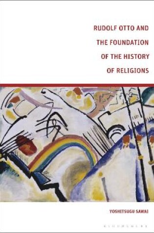 Cover of Rudolf Otto and the Foundation of the History of Religions