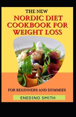 Book cover for The New Nordic Diet Cookbook For Weight Loss For Beginners And Dummies