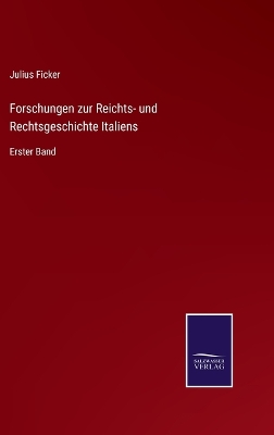 Book cover for Forschungen zur Reichts- und Rechtsgeschichte Italiens