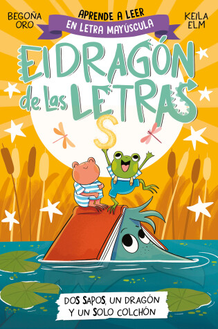 Cover of PHONICS IN SPANISH-Dos sapos, un dragón y un solo colchón / Two Frogs, One Drago n, and One Mattress . The Letters Dragon 4