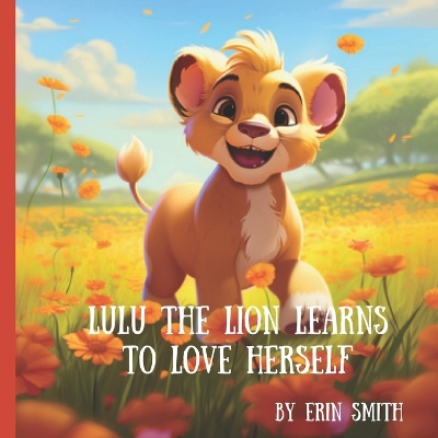 Book cover for Lulu the Lion Learns to Love Herself