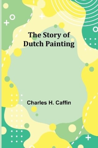 Cover of The Story of Dutch Painting