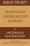 Book cover for Baron Trump's Marvellous Underground Journey