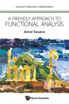 Book cover for Friendly Approach To Functional Analysis, A