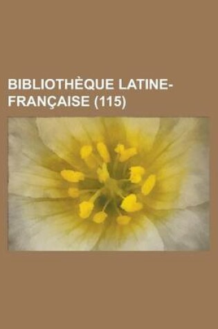 Cover of Bibliotheque Latine-Francaise (115)