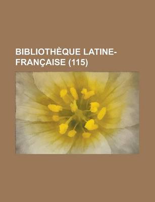 Book cover for Bibliotheque Latine-Francaise (115)