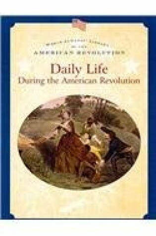 Cover of Daily Life During the American Revolution