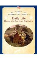 Cover of Daily Life During the American Revolution