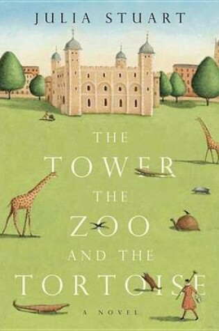 Cover of The Tower, the Zoo, and the Tortoise