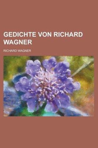 Cover of Gedichte Von Richard Wagner