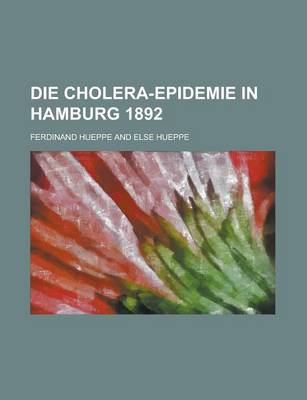 Book cover for Die Cholera-Epidemie in Hamburg 1892