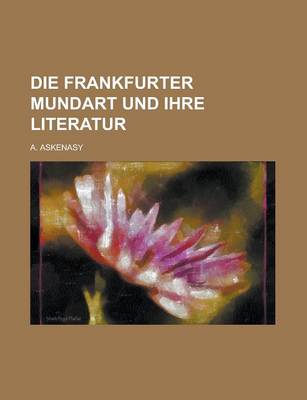 Book cover for Die Frankfurter Mundart Und Ihre Literatur