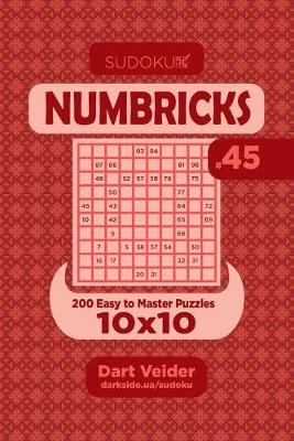 Book cover for Sudoku Numbricks - 200 Easy to Master Puzzles 10x10 (Volume 45)