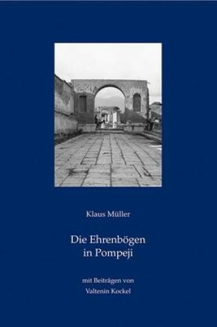 Cover of Die Ehrenbogen In Pompeji