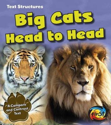 Book cover for Big Cats Head to Head: a Compare and Contrast Text (Text Structures)